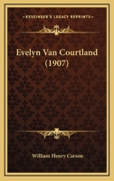 Evelyn Van Courtland 0548874425 Book Cover