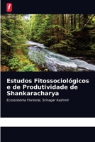 Estudos Fitossociológicos e de Produtividade de Shankaracharya: Ecossistema Florestal, Srinagar Kashmir 620361730X Book Cover