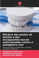 Eficácia das pastas de dentes e dos enxaguantes bucais seleccionados contra o patogénico oral 6205609088 Book Cover