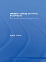 Understanding Terrorist Innovation (Contemporary Terrorism Studies) 0415423511 Book Cover