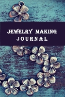 Jewelry Making Journal: Journal For Jewelry Maker-120 Pages(6x9) Matte Cover Finish 1670924483 Book Cover