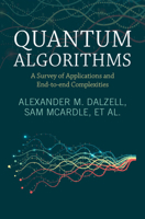 Quantum Algorithms: A Survey of Applications and End-to-end Complexities 1009639641 Book Cover