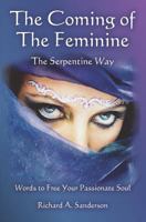 The Coming of The Feminine: The Serpentine Way 1456376284 Book Cover