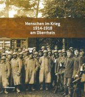 Menschen Im Krieg 1914 - 1918 Am Oberrhein 3170258737 Book Cover