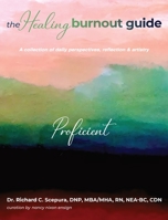 The Healing Burnout Guide: A Collection of Daily Perspectives, Reflection, and Artistry - Proficient B0B8T8PXFP Book Cover