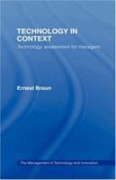 Technology in Context: Technology Assessment for Managers (Management of Technology and Innovation) 041518343X Book Cover