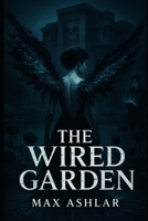 The Wired Garden B0G3GPNMCP Book Cover
