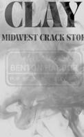 CLAY: A Midwest Crack Story B0GF453K1C Book Cover
