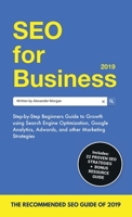 SEO for Business 2019: Step-by-Step Beginners Guide to Growth using Search Engine Optimization, Google Analytics, Adwords, and other Marketing Strategies 1790826454 Book Cover