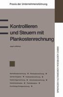 Kontrollieren Und Steuern Mit Plankostenrechnung: Normalkostenrechnung Plankostenrechnung Soll-Ist-Vergleich Kostenartenrechnung Kostenstellenrechnung Kostentragerrechnung Grenzkostenrechnung Gemeinko 3409139915 Book Cover