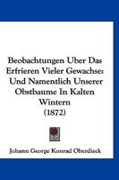 Beobachtungen Uber Das Erfrieren Vieler Gewachse: Und Namentlich Unserer Obstbaume In Kalten Wintern (1872) 1160322740 Book Cover