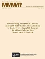 Sexual Identity, Sex of Sexual Contacts, and Health-Risk Behaviors Among Students in Grades 9?12 ? Youth Risk Behavior Surveillance, Selected Sites, United States, 2001?2009 1497596858 Book Cover