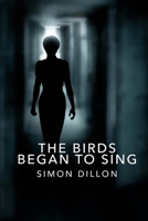 The Birds Began to Sing 1979384487 Book Cover