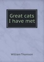 Great Cats I Have Met: Adventures in Two Hemispeheres 1140578448 Book Cover