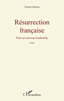 Résurrection française: Pour un nouveau leadership (French Edition) 2343089841 Book Cover