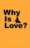 Why Is Love? 1792170661 Book Cover