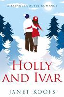 Holly and Ivar (Kringle Cousin Romance) 1963745213 Book Cover