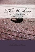 The Walkers: The Calm Before the Storm 147923592X Book Cover