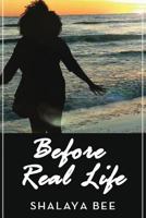 Before Real Life 1513637371 Book Cover