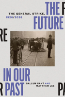 The Future in our Past: The General Strike, 1926/2026 B0FK9YGKP3 Book Cover