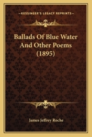 Ballads of Blue Water and Other Poems 3744778118 Book Cover