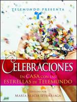 Telemundo Presenta: Celebraciones: En casa con las estrellas de Telemundo (Spanish Edition) 1416555021 Book Cover