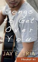 Songs to Get Over You 1533039380 Book Cover