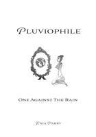 Pluviophile: One Against The Rain 1038317282 Book Cover