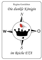 Die dunkle Königin im Reiche ETA: Ein neoromantisches Märchen 3347985338 Book Cover