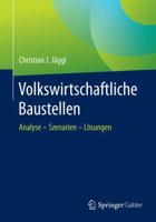 Volkswirtschaftliche Baustellen: Analyse - Szenarien - Lösungen 3658119950 Book Cover