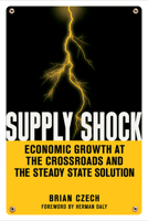 Supply Shock: Economic Growth at the Crossroads and the Steady State Solution 0865717443 Book Cover