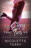The Story That Ties Us: A Second Chance Romance (Love Ties Us) 1960804014 Book Cover