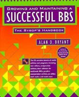 Growing and Maintaining: A Successful Bbs : The Sysop's Handbook 0201483807 Book Cover