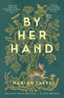 By Her Hand: An engrossing historical fiction debut, a tale of family, battles and female empowerment, for readers who love Geraldine Brooks and Ma 1460764226 Book Cover