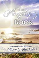 Angels Book: Inspiring Stories of Heavenly Assistants 1976150418 Book Cover