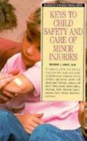 Keys to Child and Safety Care (Barron's Parenting Keys) 0812048253 Book Cover