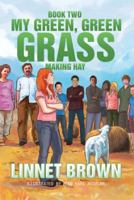 Book Two My Green, Green Grass: Making Hay 1493162993 Book Cover