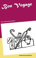 Bon Voyage: Meine schönsten Reisegeschichten 3746062837 Book Cover