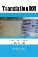 Translation 101: Starting Out As A Translator 1515317870 Book Cover