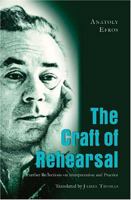 The Craft of Rehearsal: Further Reflections on Interpretation and Practice 0820488607 Book Cover