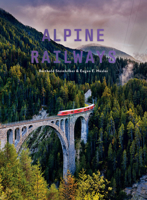 Alpine Railways 0764370243 Book Cover