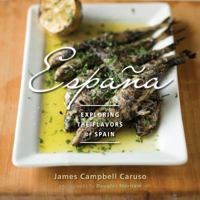 Espana: Exploring the Flavors of Spain: Exploring the Flavors of Spain 1423624238 Book Cover