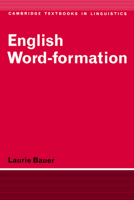 English Word-Formation (Cambridge Textbooks in Linguistics) 0521284929 Book Cover