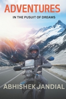 ADVENTURES: IN THE PURSUIT OF DREAMS B0DSZSGPTM Book Cover