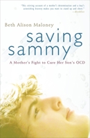 Saving Sammy: Curing the Boy Who Caught Ocd 0307461831 Book Cover