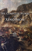 Collected Works of Xenophon 1016574908 Book Cover