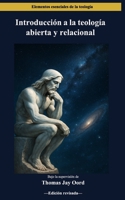 Introducción a la teología abierta y relacional (Spanish Edition) B0HBVNRNF2 Book Cover