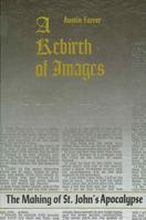 A Rebirth of Images: The Making of St. John's Apocalypse 1597529494 Book Cover