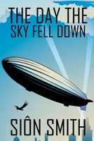 The Day The Sky Fell Down 1291965157 Book Cover