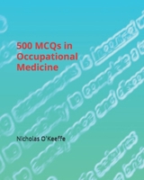 500 MCQs in Occupational Medicine 1710432527 Book Cover